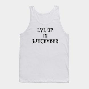 Lvl Up in December - Birthday Geeky Gift Tank Top